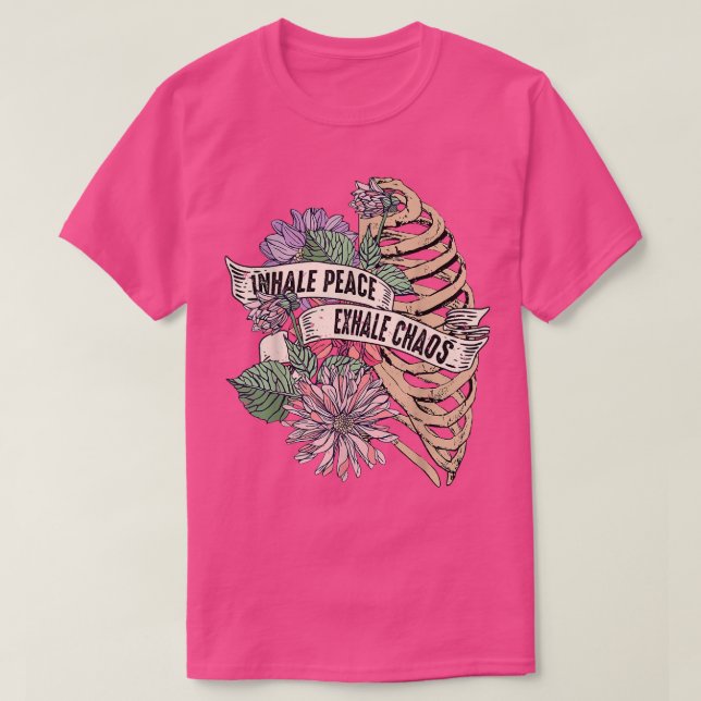 Inhale Peace Exhale Chaos Motivational Saying Ment T-Shirt (Design Front)