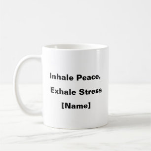 Inhale Peace, Exhale Stress – Custom Wellness Mug