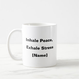 Inhale Peace, Exhale Stress – Custom Wellness Mug
