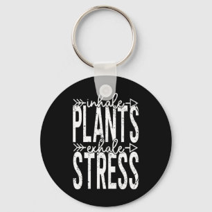Inhale Plants Exhale Stress Funny Inhale Exhale Me Key Ring