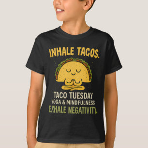 Inhale Tacos Yoga Mindfulness Taco Tuesday Design T-Shirt