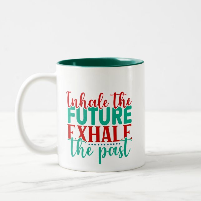 Inhale the Future Exhale the Past Design  Two-Tone Coffee Mug (Left)