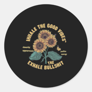 Inhale The Good Vibes And Exhale The Bull Sticker