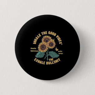 Inhale The Good Vibes And Exhale The Bull Sticker 6 Cm Round Badge
