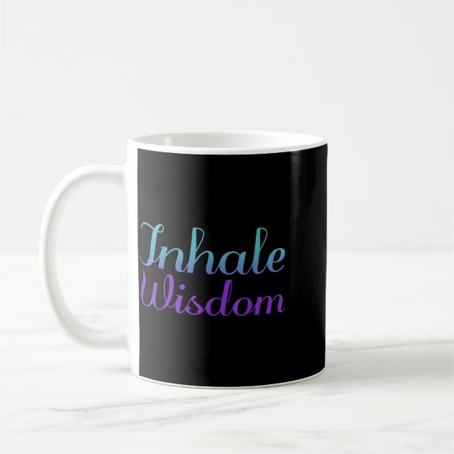 Inhale Wisdom Prevention Awareness Design Coffee Mug (Left)