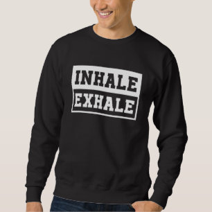 Inhale Yoga Exhale Instructor Meditation Meditate Sweatshirt
