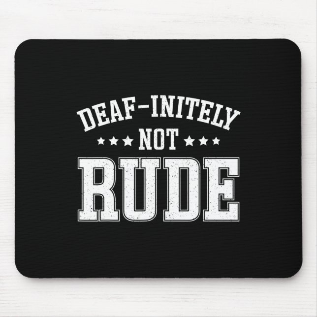 Initely Not Rude Fun Deaf  Mouse Pad (Front)