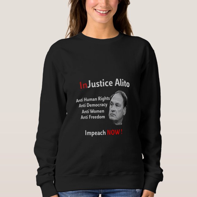 InJustice Alito SCOTUS anti-rights Sweatshirt (Front)