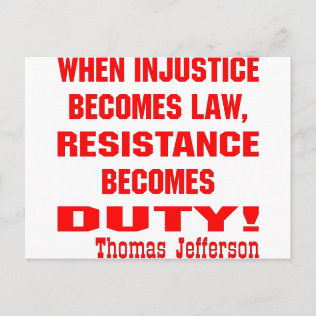 Injustice Becomes Law Resistance Becomes Duty Postcard (Front)