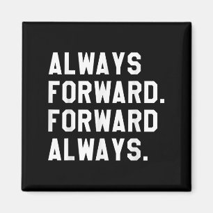 Ink &amp; Impressions Always Forward _ Forward Alw Magnet
