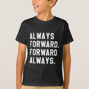 Ink &amp; Impressions Always Forward _ Forward Alw T-Shirt