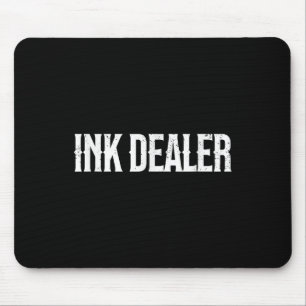 Ink Dealer Addict Tattoo Funny Tattooed Mama Tatto Mouse Pad