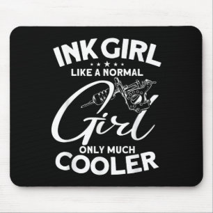 Ink Girl - Tattoo Lover Tattooist Tattoo Artist  Mouse Pad