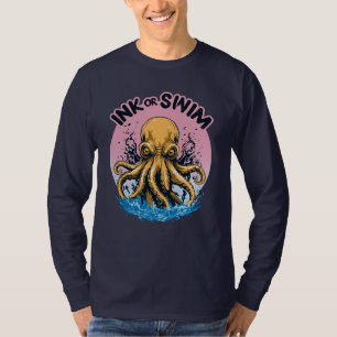 Ink Or Swim Octopus Tattoo Quote T-Shirt