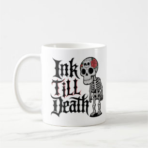 Ink Till Death Coffee Mug