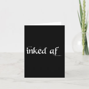 Inked Af By Tattoo Shirt Blast Card