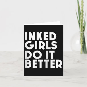 Inked Girls Do It Better T Shirt Tattoo Girl  Card