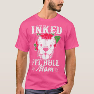 Inked Pit Bull Mum Tattoo PitBull Dog T-Shirt