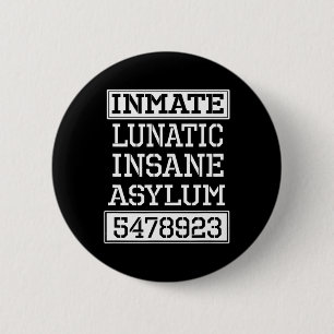 Inmate Lunatic Insane Asylum Halloween Party  6 Cm Round Badge