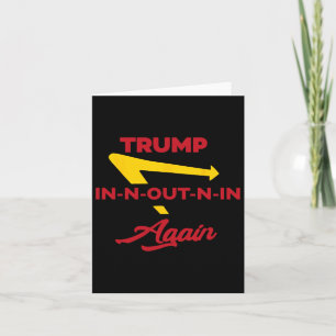Inn Out N In Again Trump  Card