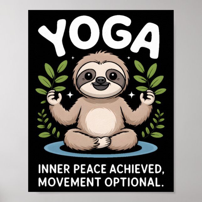 Inner Peace Achieved Movement Optional Yoga Sloth  Poster (Front)