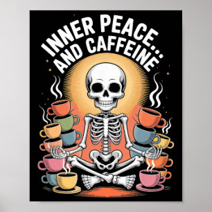 Inner Peace And Caffeine Skeleton Yoga Design _3 Poster