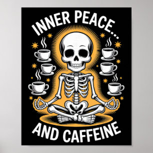 Inner Peace And Caffeine Skeleton Yoga Design Poster