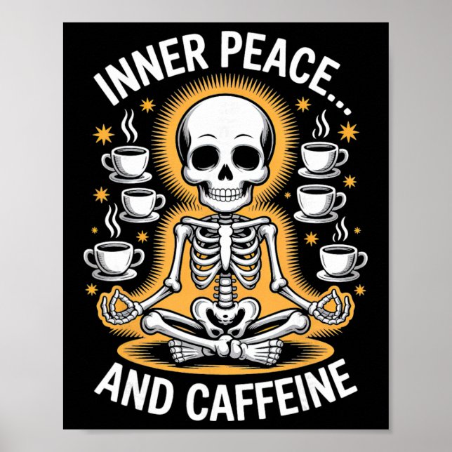 Inner Peace And Caffeine Skeleton Yoga Design  Poster (Front)