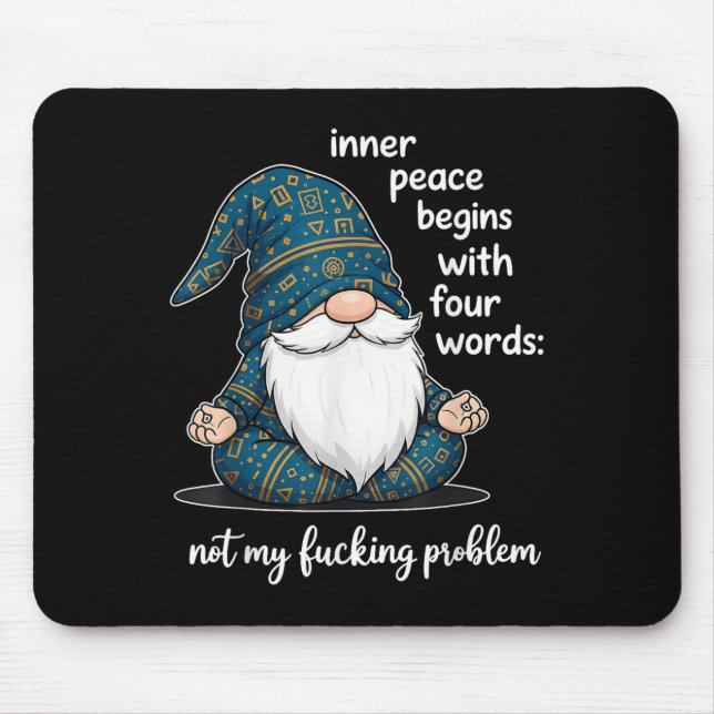 Inner Peace Begins With Four Words Not My Foring P Mouse Pad (Front)