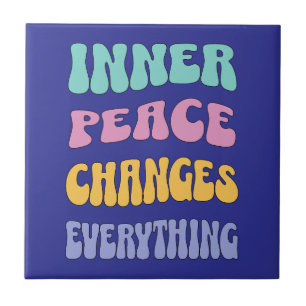 Inner Peace Changes Everything Tile