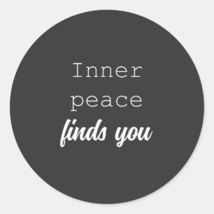 Inner Peace Finds You Serene Mindful Living Classic Round Sticker
