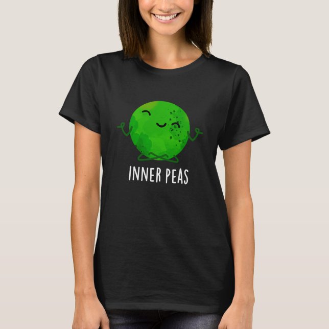Inner Peas Funny Meditating Pea Pun Dark BG T-Shirt (Front)
