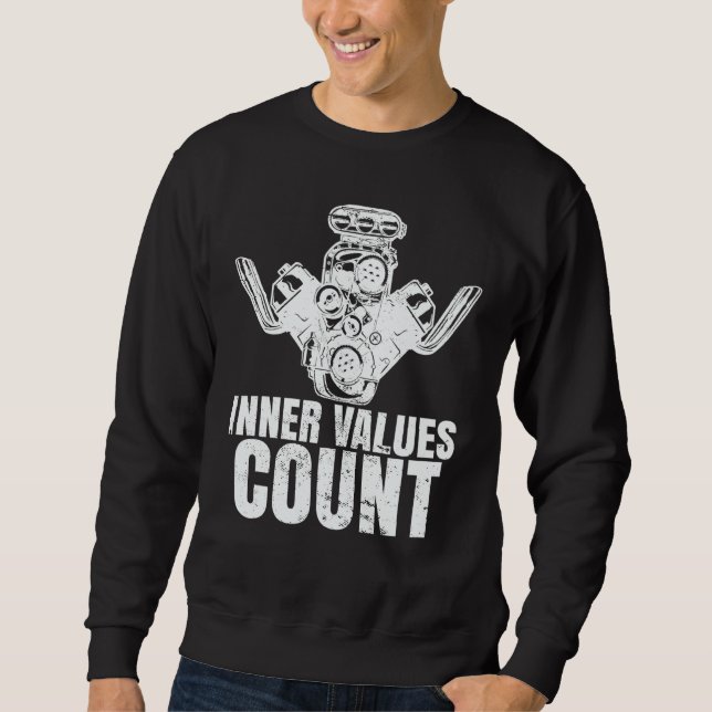 Inner Values Count Car Mechanic car guy Garage aut Sweatshirt (Front)