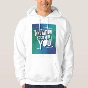 Innovation Starts With You 3 Hoodie