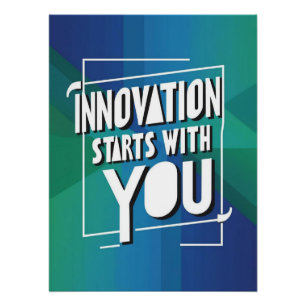Innovation Starts With You Poster