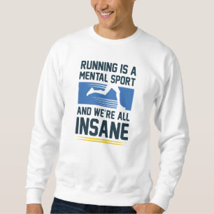 Insane Running Sweatshirt
