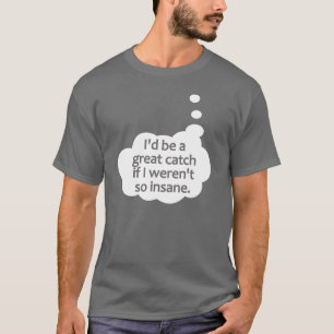 Insane shirt - choose style & colour