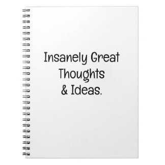 Insanely Great Thoughts & Ideas Notebook