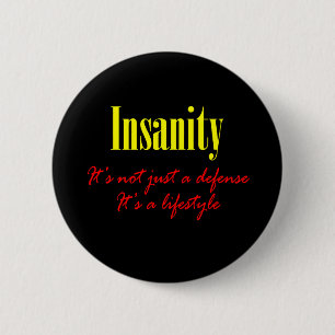 Insanity - It's not just a defence 6 Cm Round Badge