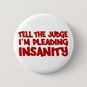 INSANITY PLEA button