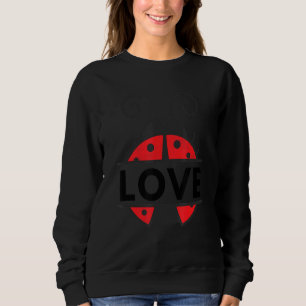 Insect Lady Bugs Biologist Love Ladybug Sweatshirt