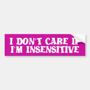 Insensitive Funny Bumper Sticker Humour