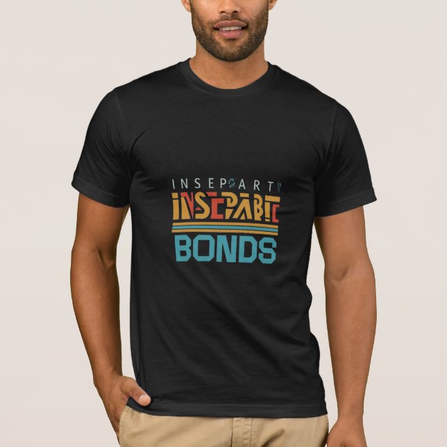 Inseparable Bonds black t shirt  (Front)