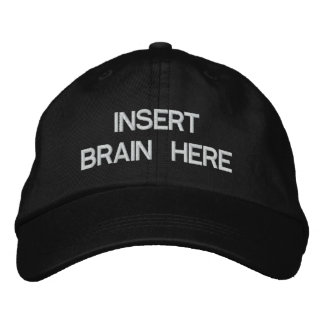INSERT BRAIN HERE EMBROIDERED HAT