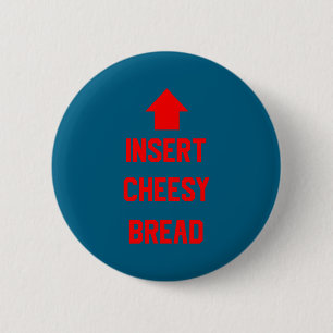 Insert Cheesy Bread 6 Cm Round Badge