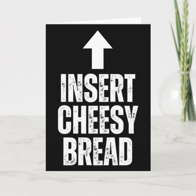 Insert Cheesy Bread Funny Food Lover Zza Bread Hum Card (Front)