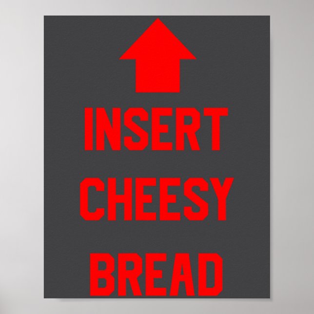 Insert Cheesy Bread  Poster (Front)
