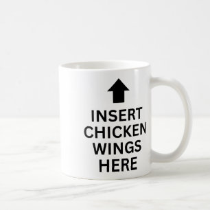 Insert Chicken Wings Here Funny Food Chicken Wings Coffee Mug