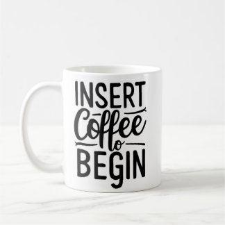 insert coffee to begin mug
