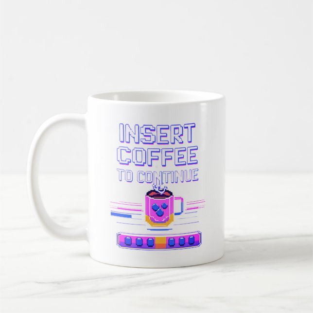 Insert Coffee to Continue Gamer Coffee Pixel Mug (Left)